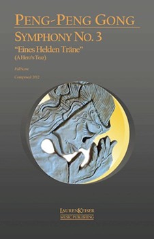 Symphony No. 3: Eines Helden Träne (A Hero's Tear) by Peng-Peng Gong for Full Score