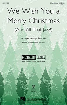 We Wish You A Merry Christmas (And All That Jazz) by - Emerson Roger - for 3-Part Mixed