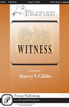 Witness by - Gibbs Stacey V - for SATB