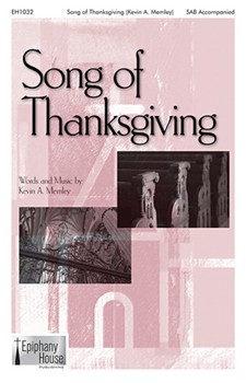 Song of Thanksgiving by Memley Kevin A for SAB