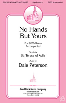 No Hands But Yours by Peterson Dale for SATB