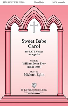 Sweet Babe Carol by Eglin Michael for SATB