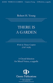 There Is A Garden by Young Robert for SATB