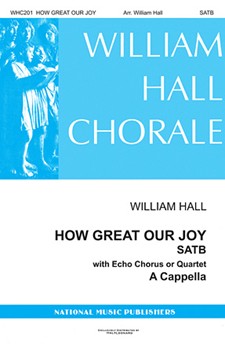 How Great Our Joy by - Hall William - for SATB