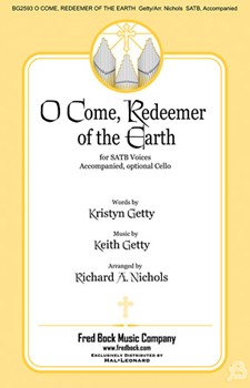 O Come Redeemer of the Earth by Getty Keith and Kristyn - Nicholsj Richard A - for SATB