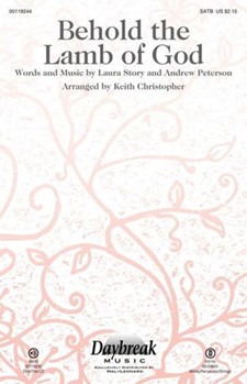 Behold the Lamb of God by Story Laura - Keith Christopher - Andrew Peterson for SATB