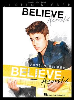 Hal Leonard   Justin Bieber Justin Bieber - Believe Acoustic - Piano / Vocal / Guitar