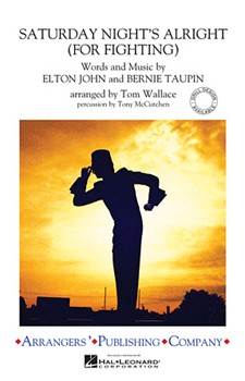 Saturday Night's Alright (For Fighting) by John and Taupin - Wallace Tom - for Marching Band