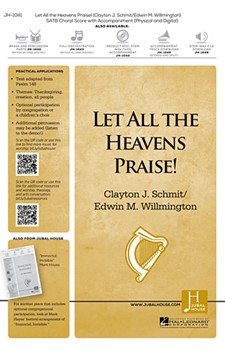 Let All the Heavens Praise by Schmitt and Willmingto for SATB