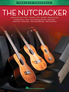 The Nutcracker - Ukulele Ensembles Early Intermediate