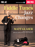 Fiddle Tunes on Jazz Changes w/online audio [fiddle]
