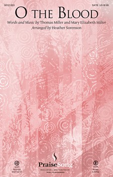 O the Blood by Miller Thomas and Mary - Sorenson Heather - Gateway Worship for SATB