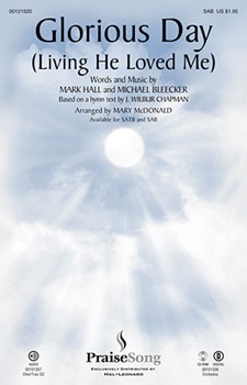 Glorious Day (Living He Loved Me) by Bleacker Michael/Ha - McDonald Mary - Casting Crowns for SAB