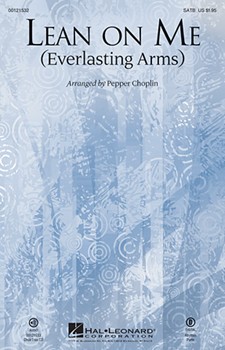 Lean on Me (Everlasting Arms) by Withers Bill - Choplin Pepper - Bill Withers for SATB