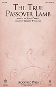 The True Passover Lamb SATB