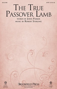 The True Passover Lamb SATB