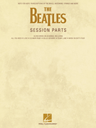 Beatles Session Parts [vocal/instrumental note-for-note transcriptions]