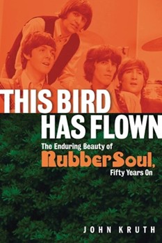 This Bird Has Flown: The Enduring Mystique Of Rubber Soul 50 Years On by The Beatles for