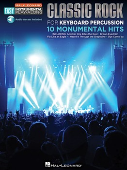 Classic Rock - 10 Monumental Hits - Keyboard Percussion Easy Instrumental Play-Along Book with Online Audio Tracks Percussion