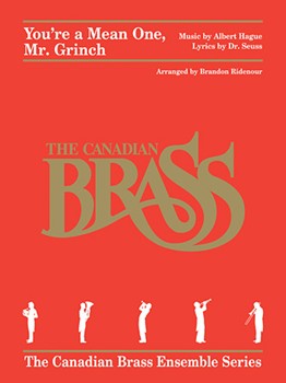 You're a Mean One Mr. Grinch by Hague Albert - Ridenour Brandon - Canadian Brass for Brass Quintet