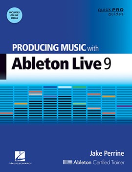 Producing Music with Ableton Live 9 by for