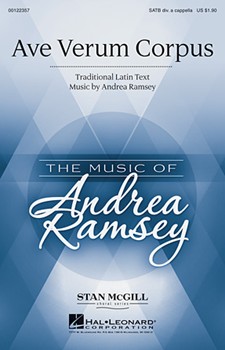 Ave Verum Corpus by Ramsey Andrea for SATB divisi a cappella