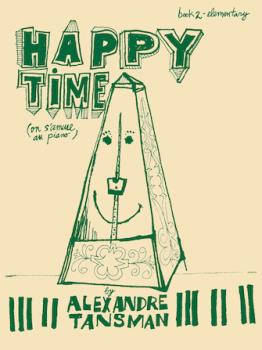 Hal Leonard Tansman A              Happy Time - Book Two - Elementary