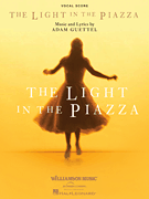 The Light in the Piazza [vocal score] VocalScore