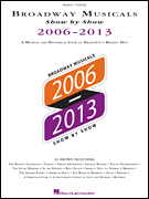 Hal Leonard Various   Broadway Musicals Show by Show 2006-2013 - Piano / Vocal