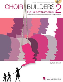 Choir Builders for Growing Voices 2 by Dilworth Rollo for Book and CD (Vol Two)