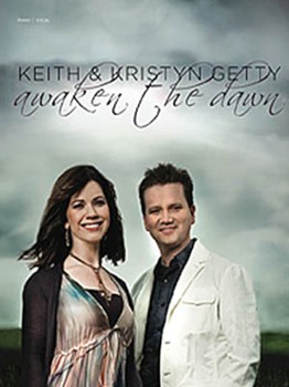 Keith & Kristyn Getty - Awaken the Dawn by Keith and Kristyn Gett for
