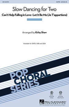Slow Dancing for Two by Creatore Luigi - Shaw Kirby - Elvis Presley for SATB