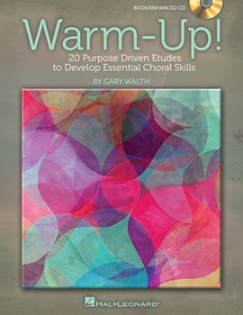 Warm-Up! 20 Purpose Driven Etudes to Develop Essential Choral Skills by Walth Gary Kent for Book and CD