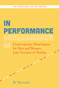 In Performance: Contemporary Monologues For Men And Women (30s)