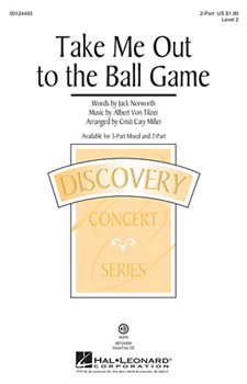 Take Me Out To The Ball Game by Tilzer Albert von - Miller Cristi Cary - for 2-Part