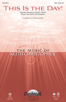 This Is the Day by Christopher Keith for SSA