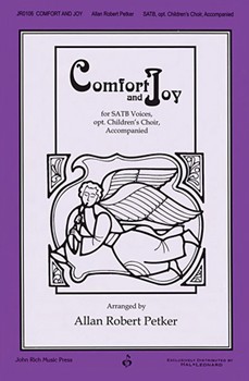 Comfort & Joy by - Petker Allan Robert - for SATB and Children's Choir