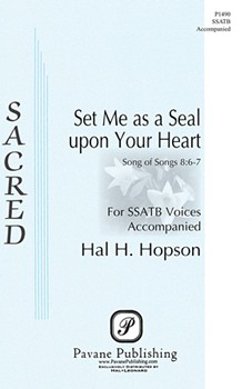 Set Me as a Seal upon Your Heart by Hopson Hal H for SSATB