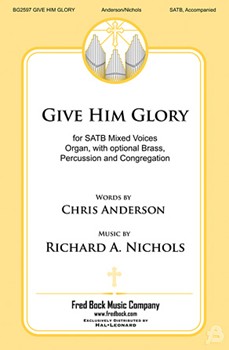 Give Him Glory by Nichols Richard A for Instru Pak