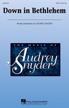 Down in Bethlehem by Snyder Audrey for SATB