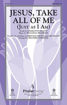 Jesus Take All Of Me (Just As I Am) by Bradbury William B - Sorenson Heather - Amy Grant\Brenton Br for Accompaniment CD