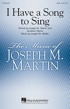 I Have a Song to Sing by Martin Joseph M for SATB