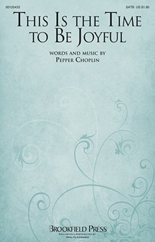This Is the Time to Be Joyful by Choplin Pepper for SATB