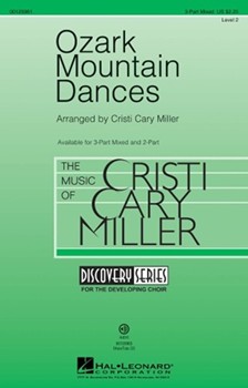 Ozark Mountain Dances by - Miller Cristi Cary - for 3-Part Mixed