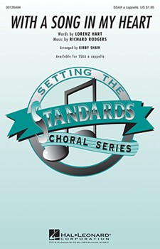 With a Song in My Heart by Rodgers and Hart - Shaw Kirby - for SSAA a cappella