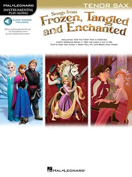 Songs from Frozen Tangled and Enchanted w/online audio [tenor sax]