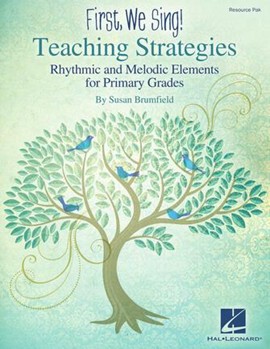 First We Sing Teaching Strategies (Primary) by Brumfield Susan for RESOURCE Pak