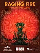 Hal Leonard   Phillip Phillips Raging Fire - Piano / Vocal / Guitar Sheet