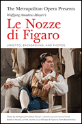 The Metropolitan Opera Presents: Wolfgang Amadeus Mozart's Le Nozze di Figaro