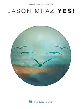 Hal Leonard   Jason Mraz Jason Mraz - Yes! - Piano / Vocal / Guitar